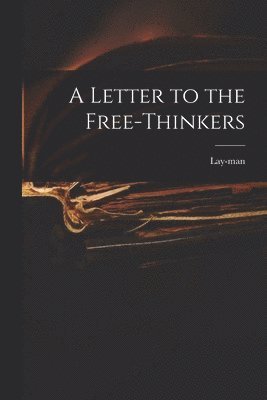 bokomslag A Letter to the Free-thinkers