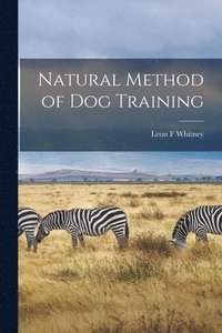 bokomslag Natural Method of Dog Training