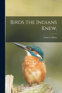 bokomslag Birds the Indians Knew,