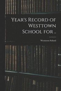 bokomslag Year's Record of Westtown School for ..