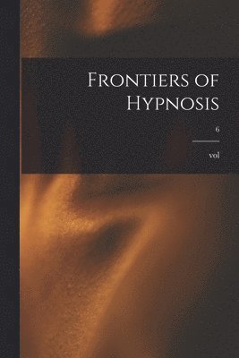 bokomslag Frontiers of Hypnosis; 6