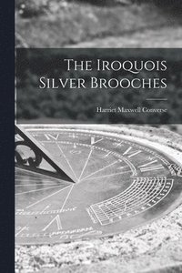 bokomslag The Iroquois Silver Brooches
