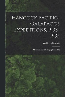 Hancock Pacific-Galapagos Expeditions, 1933-1935: Miscellaneous Photographs (6 of 6) 1