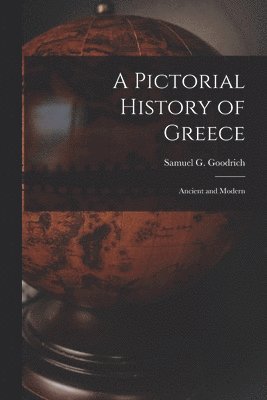 Samuel G. (Samuel Griswold) Goodrich - Pictorial History of Greece, Häftad
