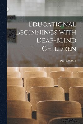 Nan Robbins - Educational Beginnings With Deaf-Blind Children, Häftad