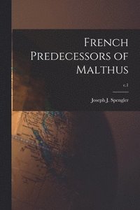 bokomslag French Predecessors of Malthus; c.1