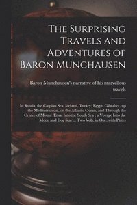 bokomslag The Surprising Travels and Adventures of Baron Munchausen