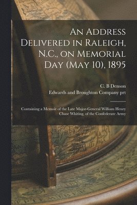 bokomslag An Address Delivered in Raleigh, N.C., on Memorial Day (May 10), 1895