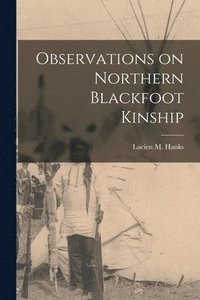 bokomslag Observations on Northern Blackfoot Kinship