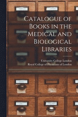 Catalogue of Books in the Medical and Biological Libraries 1