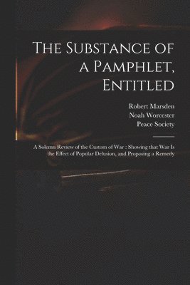 Substance of a Pamphlet, Entitled