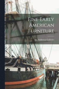 bokomslag Fine Early American Furniture