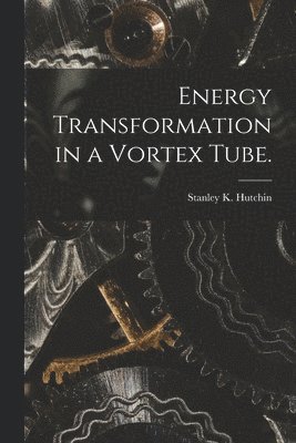 Energy Transformation in a Vortex Tube. 1