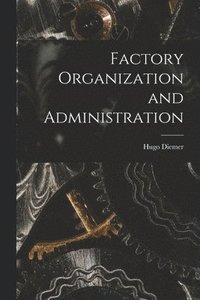 bokomslag Factory Organization and Administration