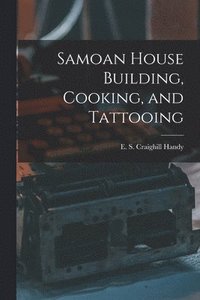 bokomslag Samoan House Building, Cooking, and Tattooing