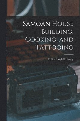 bokomslag Samoan House Building, Cooking, and Tattooing