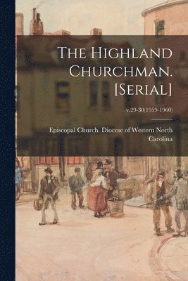 The Highland Churchman. [serial]; v.29-30(1959-1960), Häftad