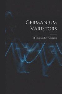 bokomslag Germanium Varistors