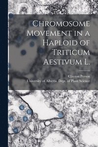 bokomslag Chromosome Movement in a Haploid of Triticum Aestivum L.