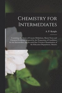 bokomslag Chemistry for Intermediates [microform]