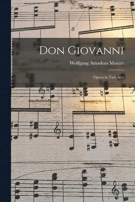 Don Giovanni: Opera in Two Acts 1