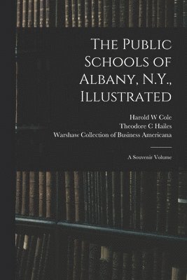 The Public Schools of Albany, N.Y., Illustrated 1