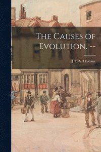 bokomslag The Causes of Evolution. --