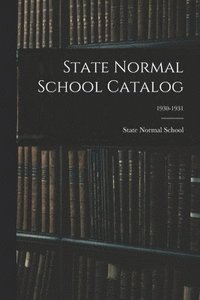bokomslag State Normal School Catalog; 1930-1931