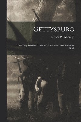 Luther W. (Luther William) Minnigh - Gettysburg, Häftad