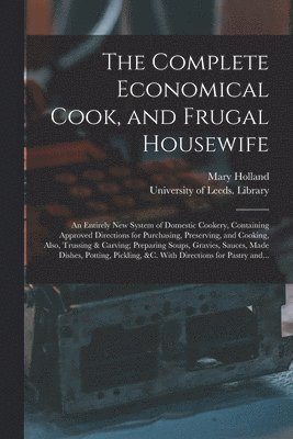 The Complete Economical Cook, and Frugal Housewife 1