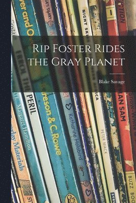 bokomslag Rip Foster Rides the Gray Planet