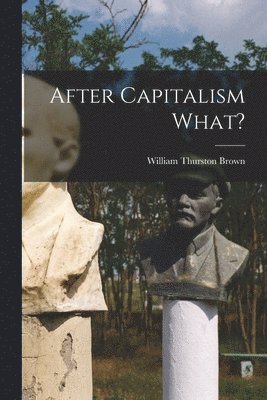 After Capitalism What? 1