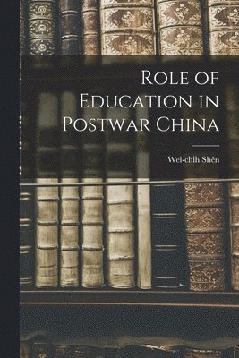 Role of Education in Postwar China 1