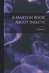 bokomslag A Maxton Book About Insects