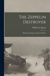 bokomslag The Zeppelin Destroyer [microform]
