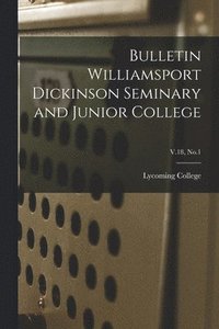 bokomslag Bulletin Williamsport Dickinson Seminary and Junior College; V.18, No.1