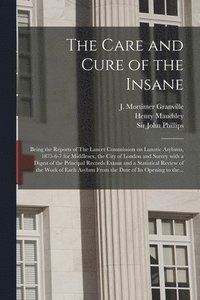 bokomslag The Care and Cure of the Insane [electronic Resource]