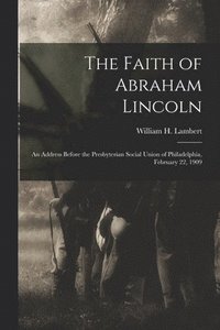 bokomslag Faith of Abraham Lincoln