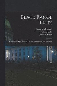 bokomslag Black Range Tales: Chronicling Sixty Years of Life and Adventure in the Southwest