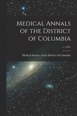 bokomslag Medical Annals of the District of Columbia; 1, (1932)