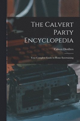 The Calvert Party Encyclopedia: Your Complete Guide to Home Entertaining 1