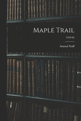 bokomslag Maple Trail; 1959-60