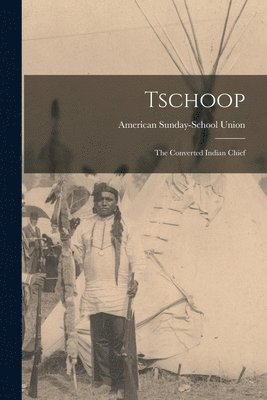 American Sunday-School Union - Tschoop, Häftad
