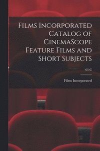 bokomslag Films Incorporated Catalog of CinemaScope Feature Films and Short Subjects; 63-C
