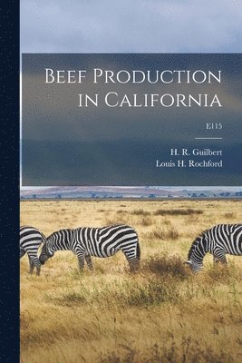 Beef Production in California; E115 1