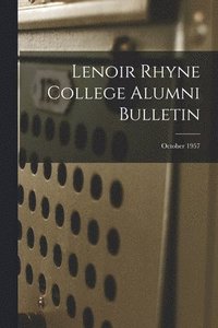 bokomslag Lenoir Rhyne College Alumni Bulletin; October 1957