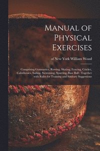 bokomslag Manual of Physical Exercises