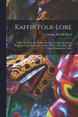 Kaffir Folk-lore [microform] 1