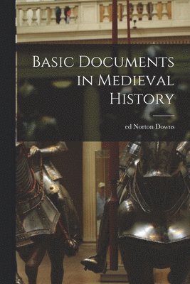 bokomslag Basic Documents in Medieval History