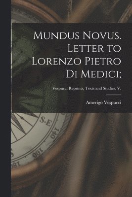 bokomslag Mundus Novus. Letter to Lorenzo Pietro di Medici;